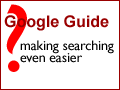 Google Guide: Making Searching Even Easier